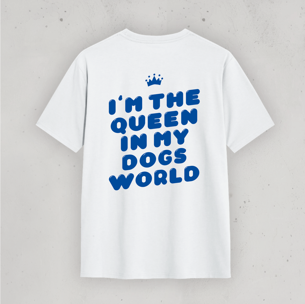 Unisex T-Shirt: „I'm the queen in my dogs world“