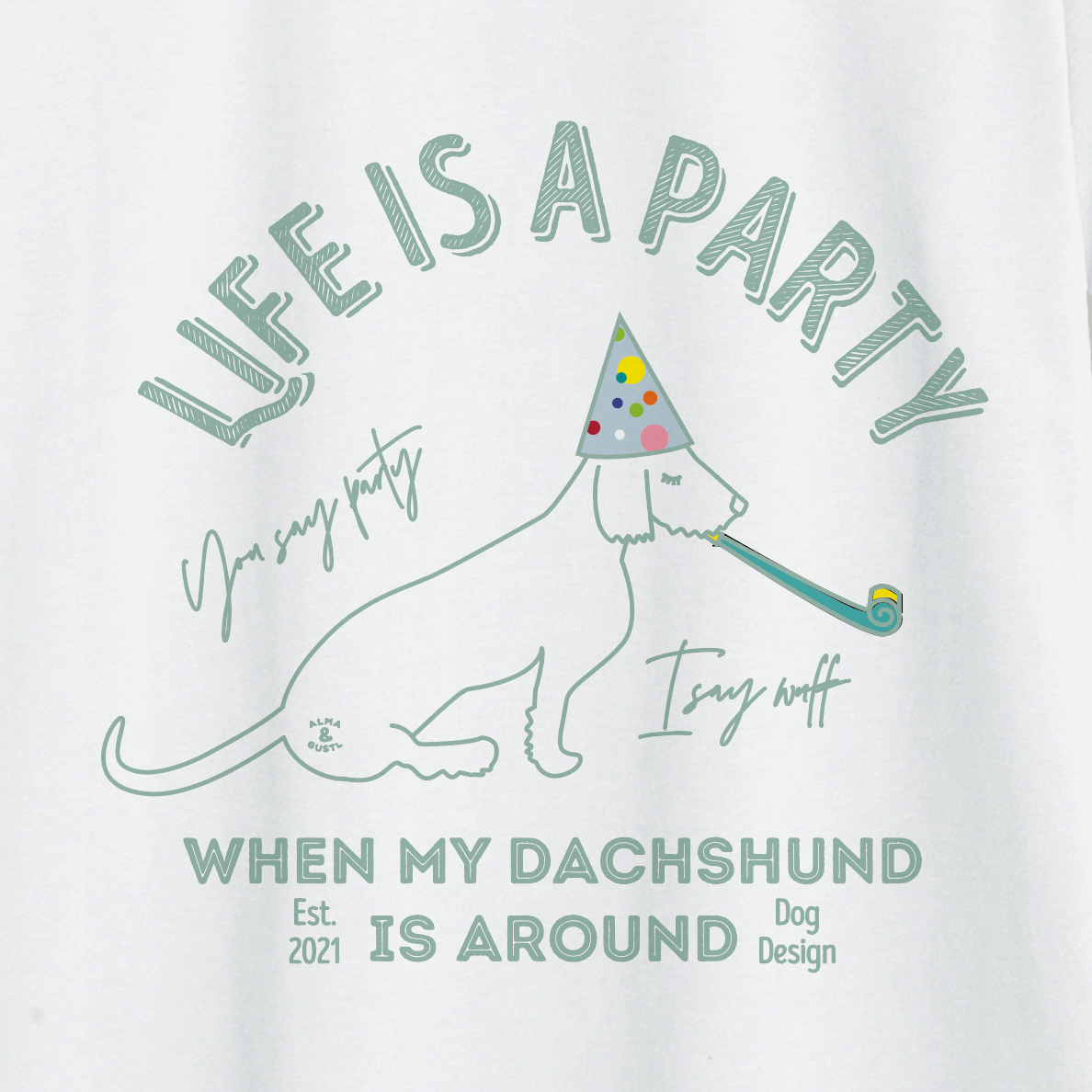 Organic T-Shirt: Live is a Party when my Dachshund is around
