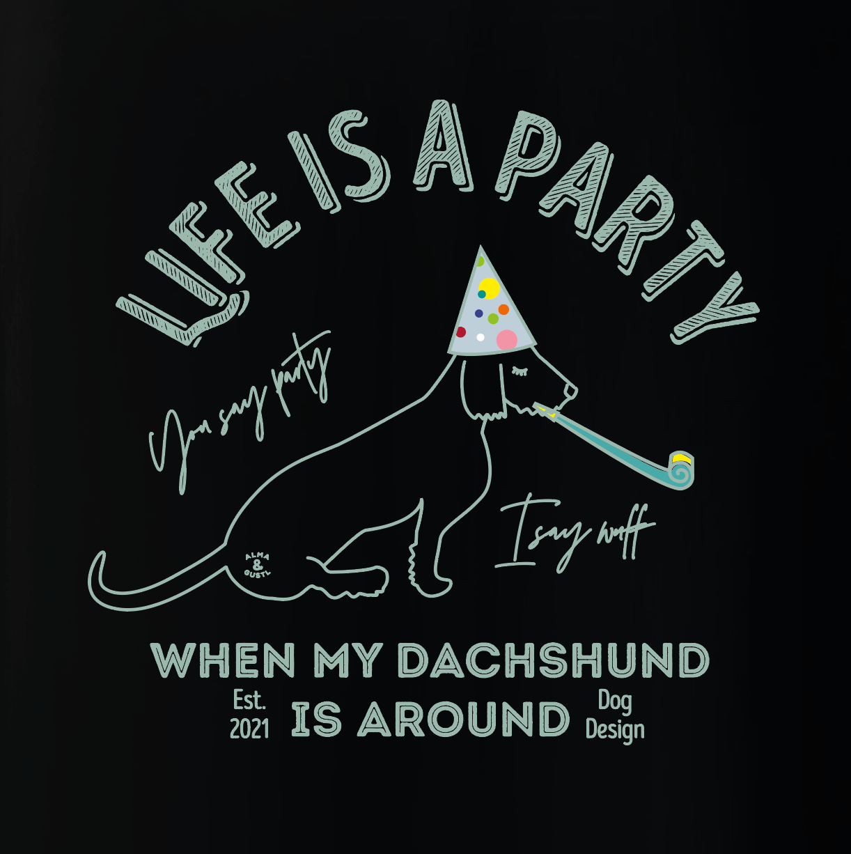 Organic T-Shirt: Live is a Party when my Dachshund is around