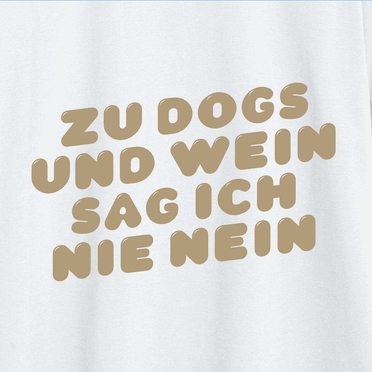 Organic T-Shirt: „Zu Dogs und Wein sag ich nie nein“