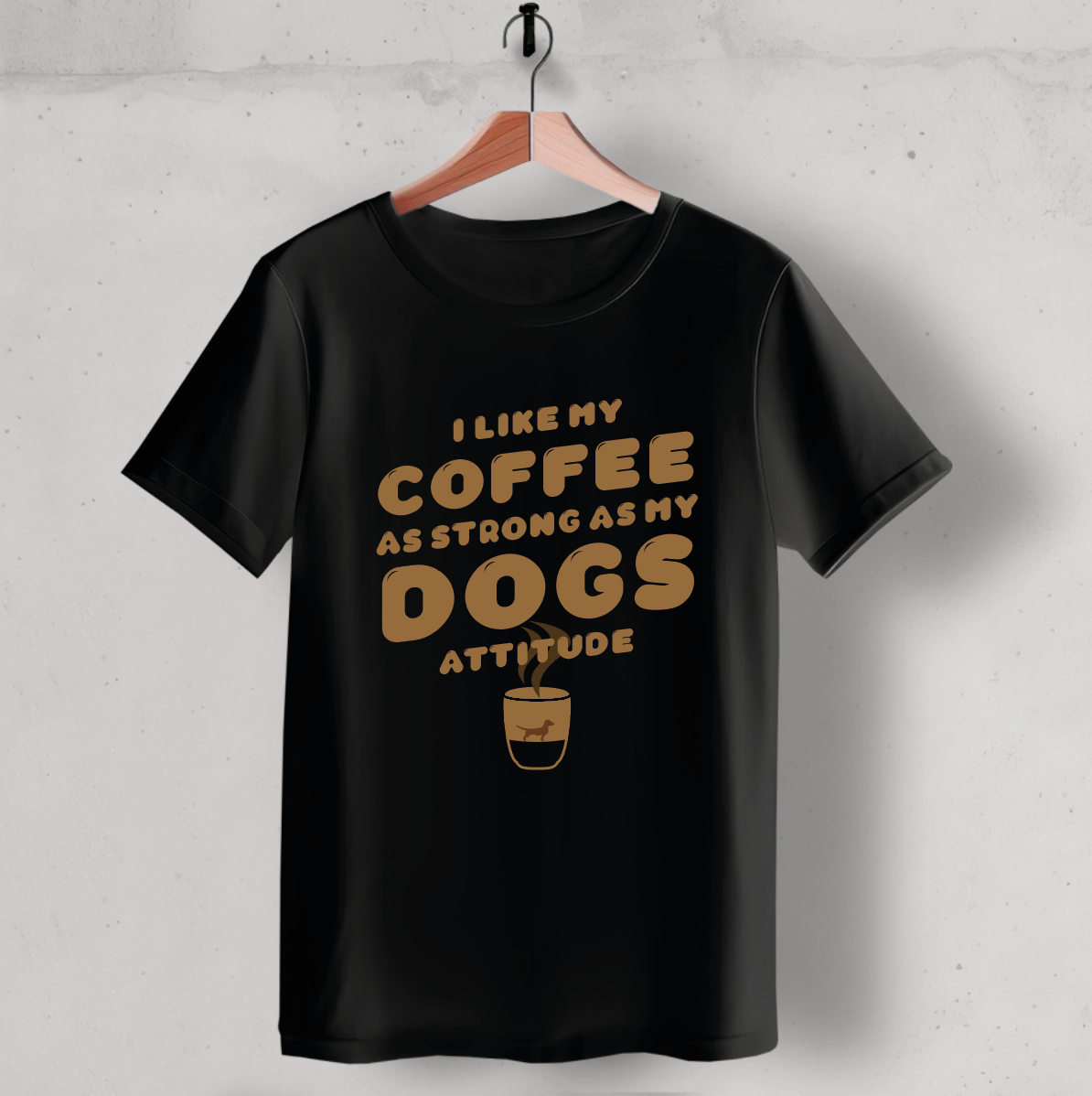 Organic T-Shirt: „I like my coffee as strong as my dogs attitude"