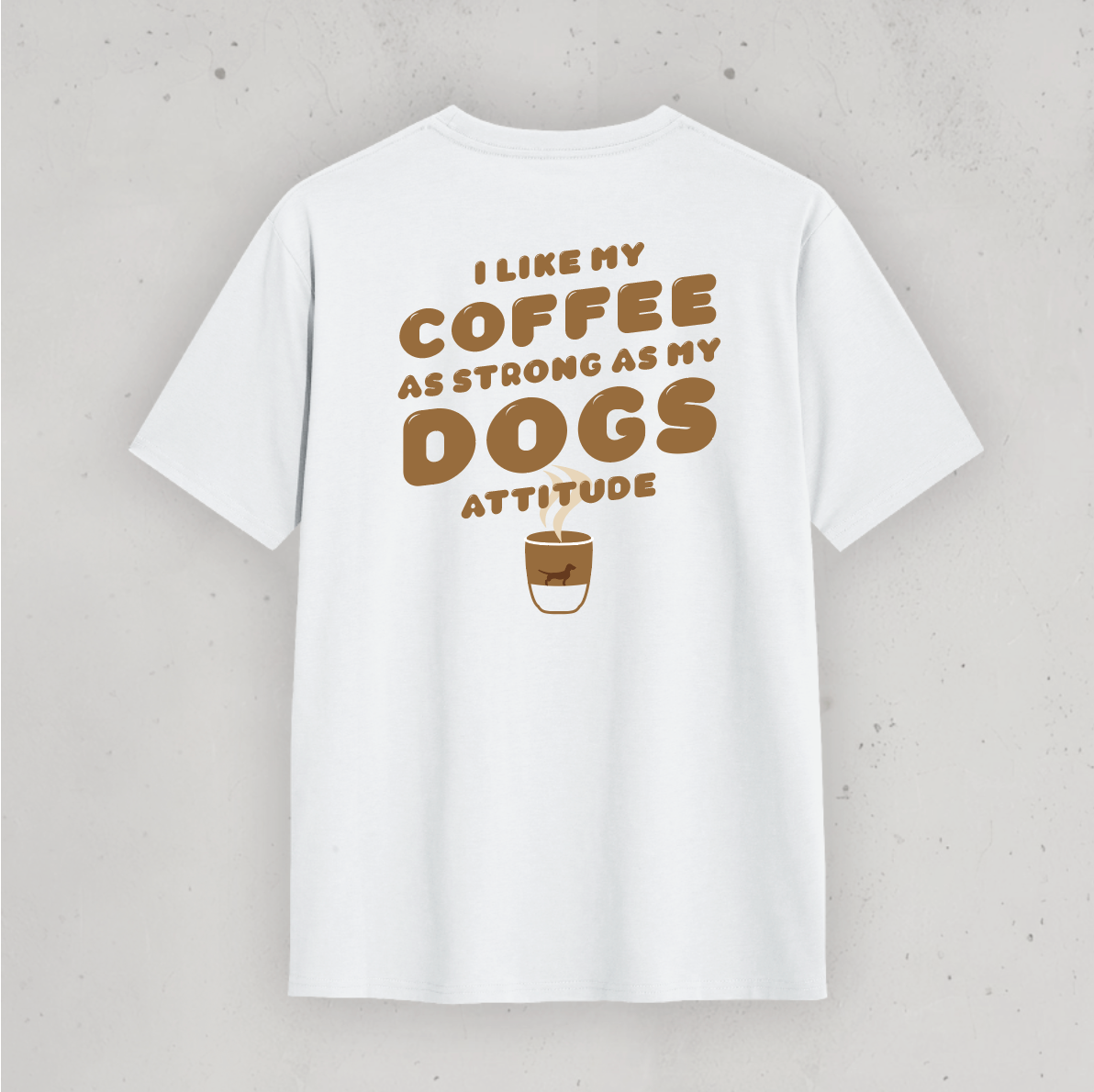 Organic T-Shirt: „I like my coffee as strong as my dogs attitude"