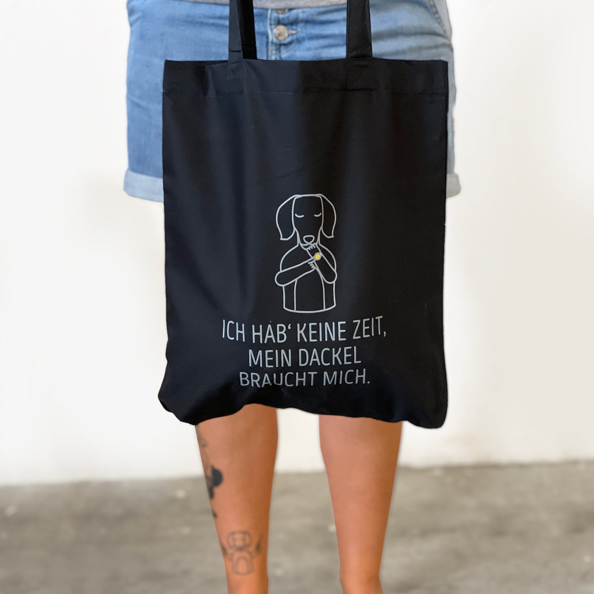 Tote Bag Black: „Ich hab' keine Zeit, mein Dackel braucht mich.“