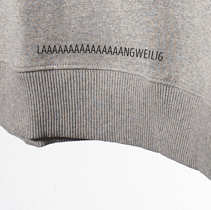 Unisex Sweater: „Laaaaaaaaaaaaaaangweilig“
