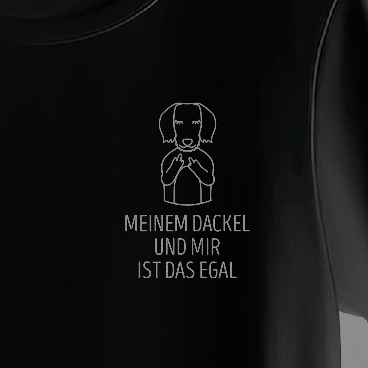 Unisex T-Shirt: „Meinem Dackel und mir ist das egal.“