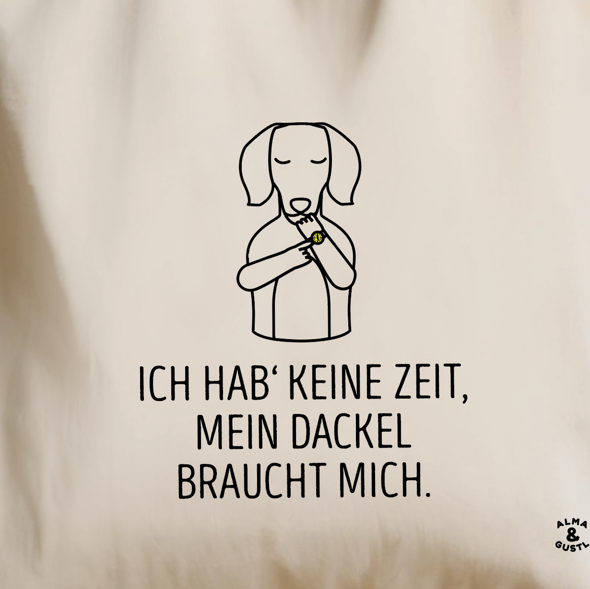 Tote Bag Nature: „Ich hab' keine Zeit, mein Dackel braucht mich.“